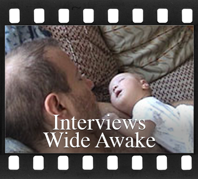 Interviews Wide Awake